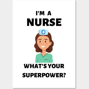 I'm a nurse. What's your superpower? Posters and Art